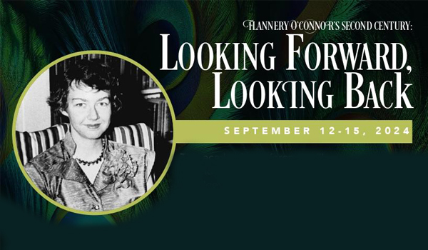 "Flannery O'Connor's Second Century: Looking Forward, Looking Back" Conference