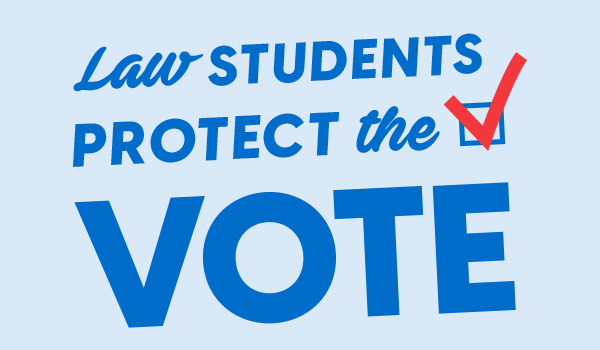 Law Students Protect the Vote